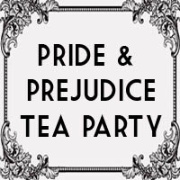 TEA PARTY: PRIDE & PREJUDICE